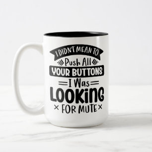 Tasse 2 Couleurs N'avais pas l'intention de pousser votre citation
