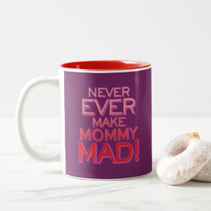 Tasse 2 Couleurs Ne Fais Jamais De Maman Mad ! BG pourpre