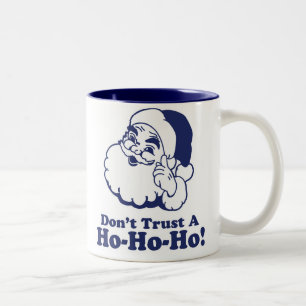 Tasse 2 Couleurs Ne faites pas confiance à A Ho Ho Ho !