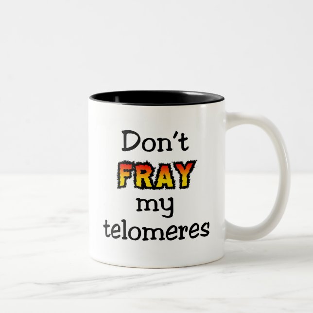 Tasse 2 Couleurs Ne frangez pas mes télomères (Droit)