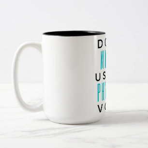 Tasse 2 Couleurs Ne m'oblige pas à utiliser ma voix de médecin 2