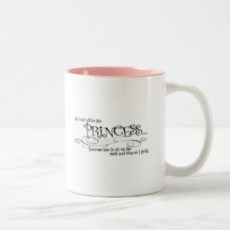 Tasse 2 Couleurs Ne peut pas toute être une princesse