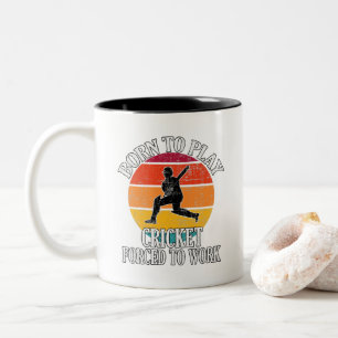 Tasse 2 Couleurs Né Pour Jouer Au Cricket Forcé À Travailler