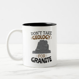 Tasse 2 Couleurs Ne prenez pas la géologie pour un géologue grani