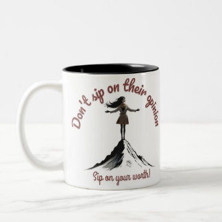 Tasse 2 Couleurs Ne sirotez pas leur opinion, sirotez votre valeur