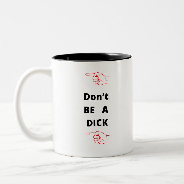 Tasse 2 Couleurs Ne sois pas un dick (Gauche)