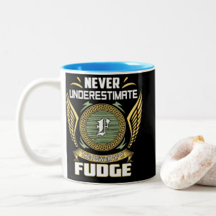 Tasse 2 Couleurs Ne sous-estimez jamais le pouvoir d'un fudge