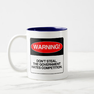 Tasse 2 Couleurs Ne volez pas. Le gouvernement déteste la