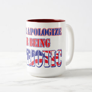 Tasse 2 Couleurs Ne vous excusez jamais d'être PAtriotique
