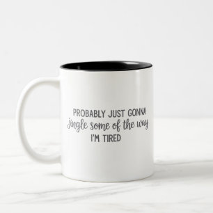 Tasse 2 Couleurs Noël drôle Probablement juste Jingle Fatigué