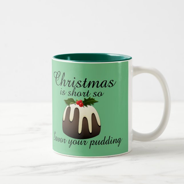 Tasse 2 Couleurs "Noël est court, alors savourez votre pudding !" G (Droit)