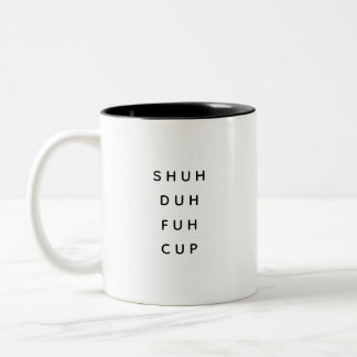 Tasse 2 Couleurs Noir Blanc Simple Drôle Shuh Duh Fuh Dire Céram