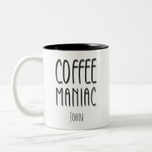 Nom personnalisé Café Maniac - Drôle