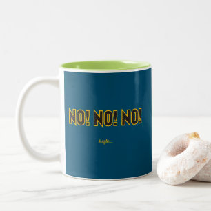 Tasse 2 Couleurs Non Non Non Peut-Être Turquoise BG