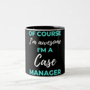 Tasse 2 Couleurs Of Course I'm Awesome I'm A Case Manager