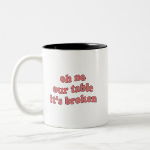Tasse 2 Couleurs Oh Non Notre Table Est Cassé Son Viral TikTok
