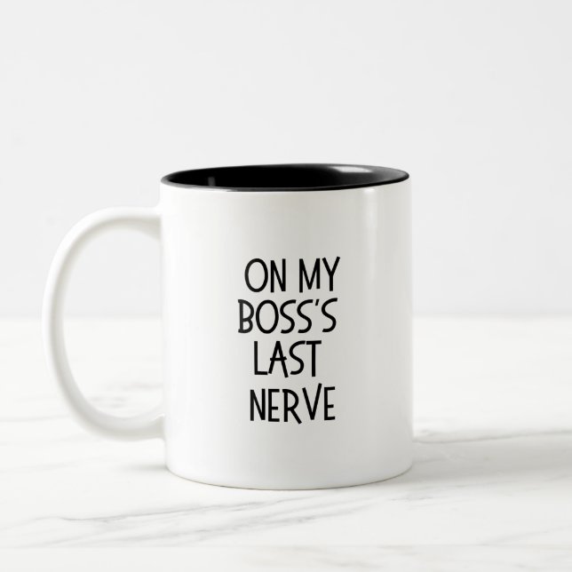 Tasse 2 Couleurs On My Boss's Last Nerve - Funny Work Quote (Gauche)