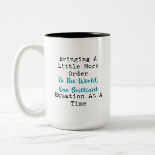 Tasse 2 Couleurs Ordre au monde une équation brillante à la fois