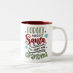 Tasse 2 Couleurs Oubliez Père Noël, je vais demander à grand-mè