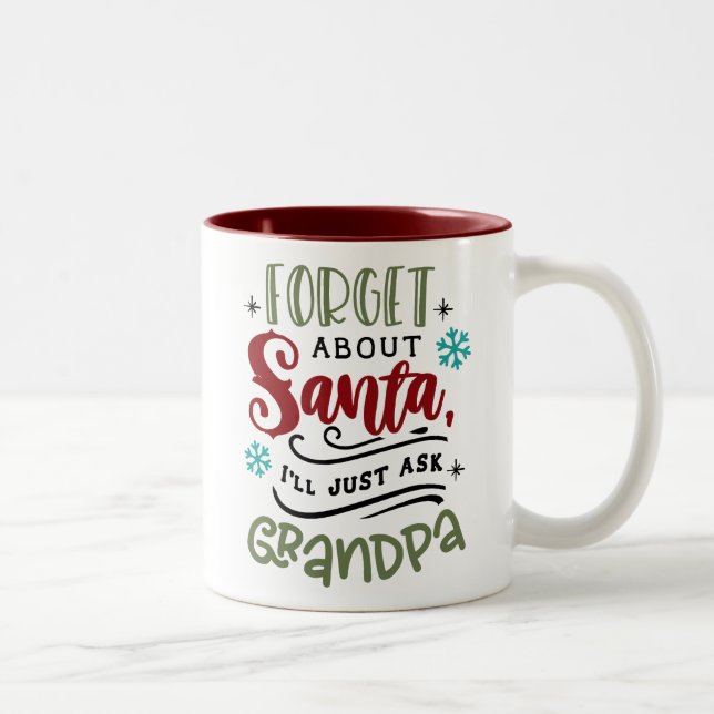 Tasse 2 Couleurs Oubliez Père Noël, je vais demander à grand-père (Droit)