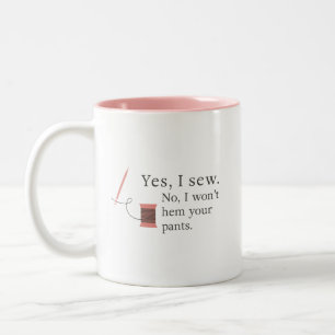 Tasse 2 Couleurs oui je couds non je ne ferai pas l'ourlet de ton p