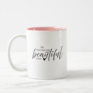 Tasse 2 Couleurs p.s. J'espère que vous vous sentez belle cadeau mu