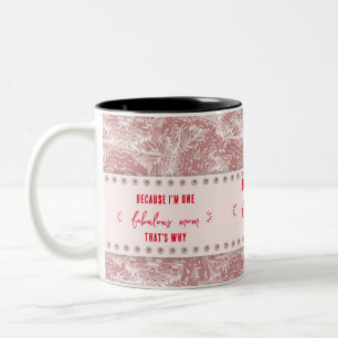 Tasse 2 Couleurs Parce que je suis c'est pourquoi ajouter du Rose d