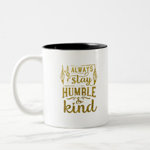 Tasse 2 Couleurs Parties scintillant or Toujours rester humble et