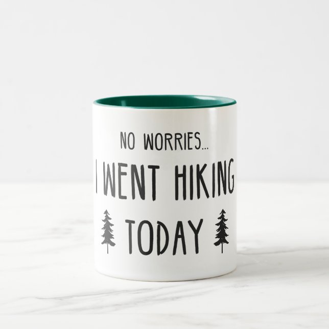 Tasse 2 Couleurs Pas de souci aujourd'hui Randonnée (Centre)