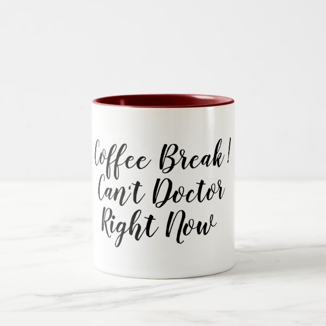 Tasse 2 Couleurs pause café ne peut pas docteur santé pun médical d (Centre)