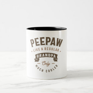 Tasse 2 Couleurs Peepaw comme un grand-père régulier seulement beau