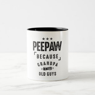 Tasse 2 Couleurs Peepaw Parce Que Grand-Père Est Pour Les Vieux - G