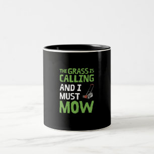 Tasse 2 Couleurs Pelouse Mower - L'Herbe est appelé et je dois mow