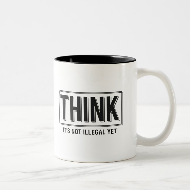 Tasse 2 Couleurs Pensez non illégal pourtant drôle (Droit)
