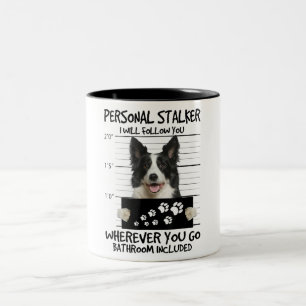 Tasse 2 Couleurs Personal Stalker Border Collie Dog Je vous suivrai