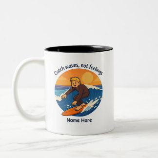 Tasse 2 Couleurs Personalized Catch Waves Not Feelings Surf