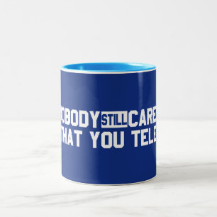 Tasse 2 Couleurs Personne Ne S'Intéresse Encore À Ce Que Vous Tele