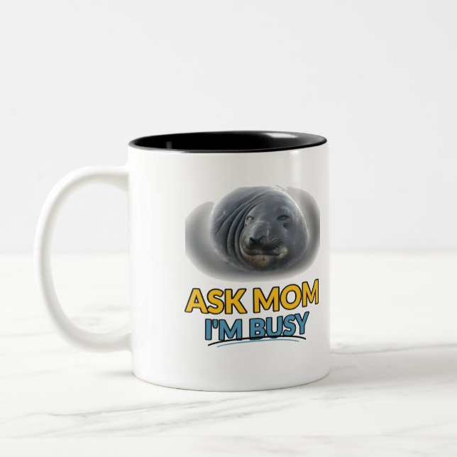 Tasse 2 Couleurs Phoque Drôle Demande Maman Je Suis Occupé (Gauche)