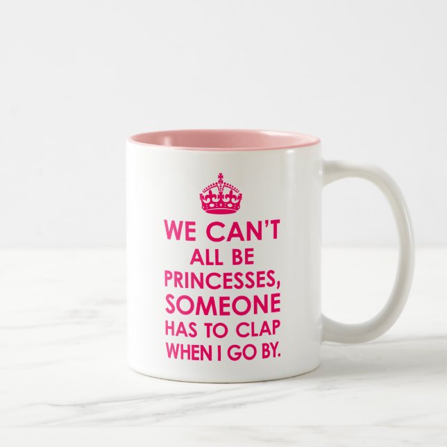 Tasse 2 Couleurs Pink brillant On ne peut pas tous être Princesses  (Droit)