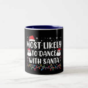 Tasse 2 Couleurs Plus susceptible de danser avec le Père Noël Famil