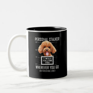 Tasse 2 Couleurs Poodle de chien Stalker personnel Je vous suivrai