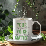 Tasse 2 Couleurs Positive Green Your Voice Matter Motivation Citati<br><div class="desc">Positive Green Your Voice Matter Motivation Citation</div>
