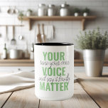 Tasse 2 Couleurs Positive Green Your Voice Matter Motivation Citati<br><div class="desc">Positive Green Your Voice Matter Motivation Citation</div>