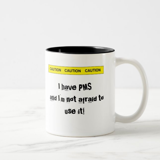 Tasse 2 Couleurs précaution, j'ai PMS et je n'ai pas peur pour (Droit)