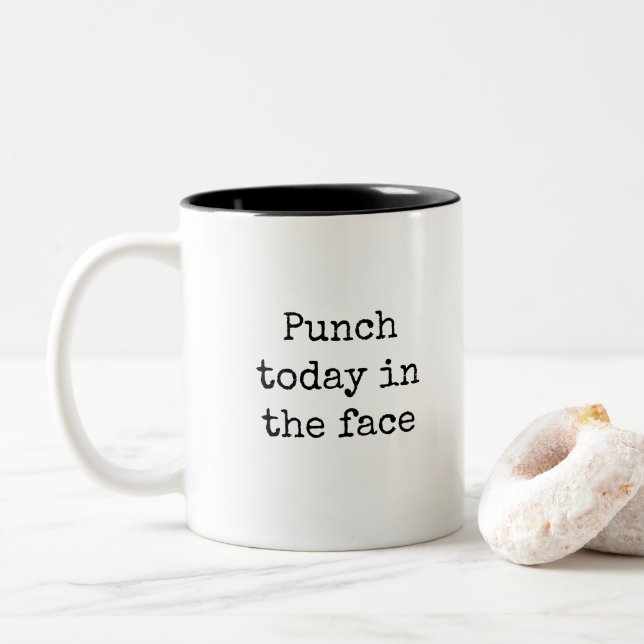 Tasse 2 Couleurs Punch Aujourd'hui dans le visage drôle travail (Avec donut)