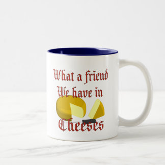 Tasse 2 Couleurs Quel ami nous avons dans Cheeses