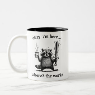 Tasse 2 Couleurs Racoon Okay je suis là Où est le café de travail