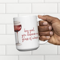 Red Hey Girl Vous Méritez Un Verre De Vin Citation