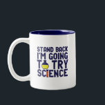 Tasse 2 Couleurs Reposez-vous Je vais essayer Science Funny Geek<br><div class="desc">Reviens. Je vais essayer la science. Un jeu de mots de science amusant et sarcastique pour ceux qui aiment la science et font des recherches et des expériences de laboratoire. Marchandises de citations cool et humoristiques pour professeurs de sciences, scientifiques et étudiants. Parfait pour geek scientifique, professeur nerd, lycéen, étudiant...</div>