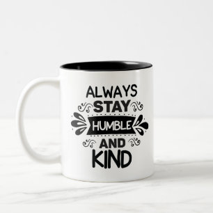 Tasse 2 Couleurs Restez Toujours Humbles Et Gentils